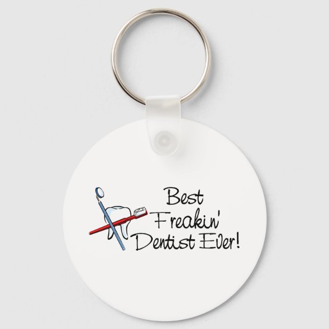 Best Freakin Dentist Ever Key Ring (Front)
