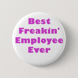 Best Freakin Employee Ever 6 Cm Round Badge