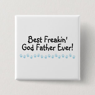 Best Freakin God Father Ever 15 Cm Square Badge