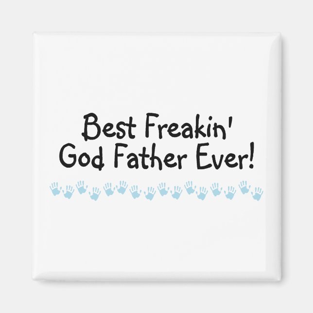 Best Freakin God Father Ever Magnet (Front)