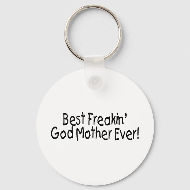 Best Freakin God Mother Ever 2 Key Ring (Front)