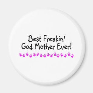 Best Freakin God Mother Ever Magnet