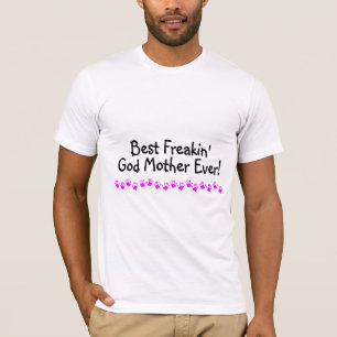 Best Freakin God Mother Ever T-Shirt