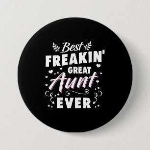 Best Freakin Great Aunt Ever 7.5 Cm Round Badge