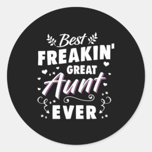 Best Freakin Great Aunt Ever Classic Round Sticker