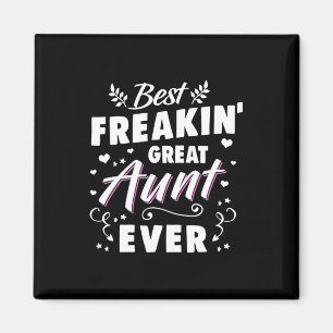 Best Freakin Great Aunt Ever Magnet