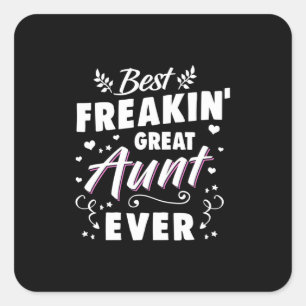 Best Freakin Great Aunt Ever Square Sticker