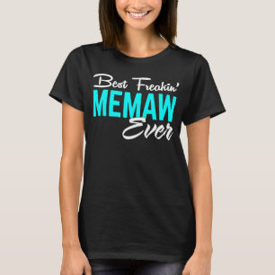 Best Freakin' Memaw Ever For Mother's Day T-Shirt