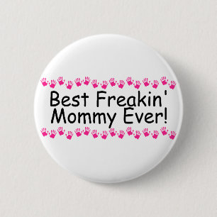 Best Freakin Mummy Ever Handprints 6 Cm Round Badge