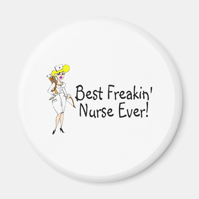 Best Freakin Nurse Ever Magnet (Front)