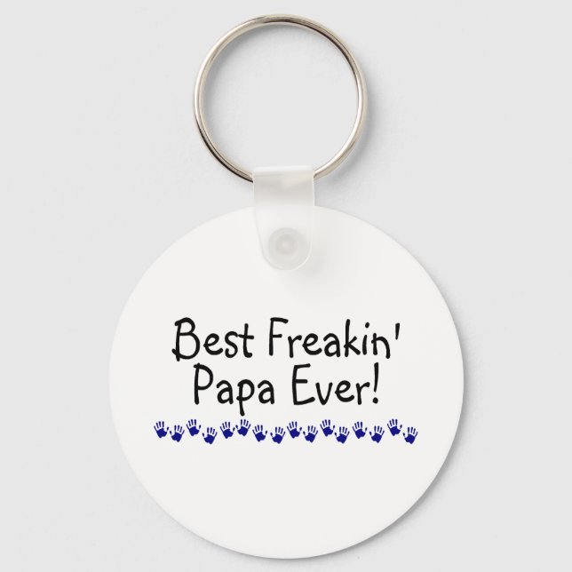 Best Freakin Papa Ever Key Ring (Front)