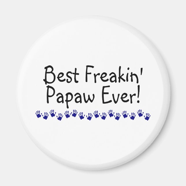 Best Freakin Papaw Ever Magnet (Front)