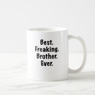 Best Freaking Brother Ever Coffee Mug