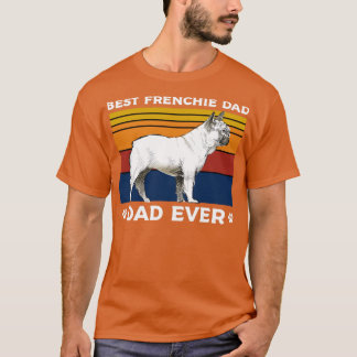 Best frenchie dad ever2 T-Shirt