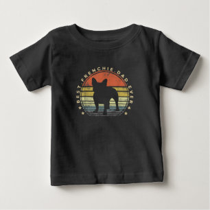 best frenchie dad ever daddy french bulldog gift baby T-Shirt