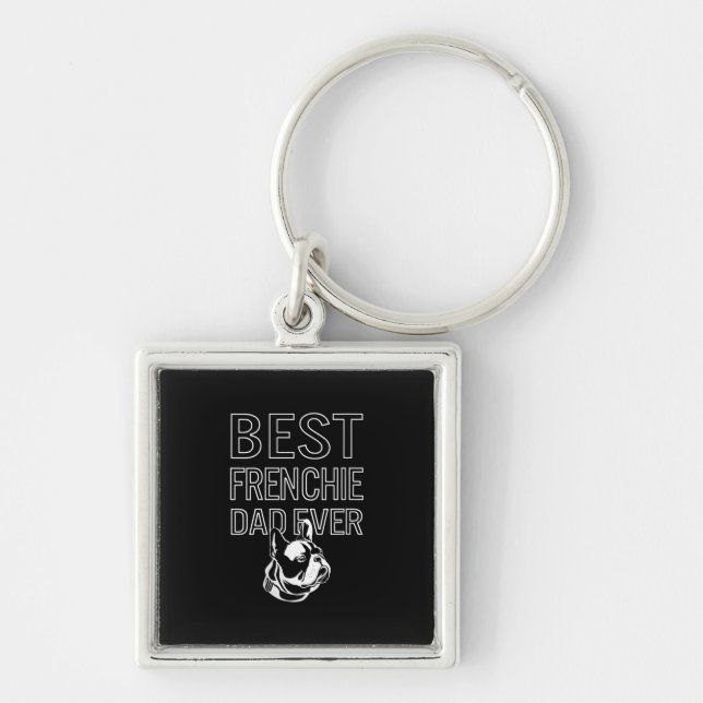 Best Frenchie Dad Ever Daddy French Bulldog Gift Key Ring (Front)