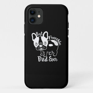 Best Frenchie Dad Ever Daddy French Bulldog Lover iPhone 11 Case