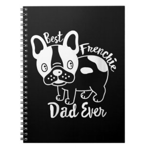 Best Frenchie Dad Ever Daddy French Bulldog Lover Notebook