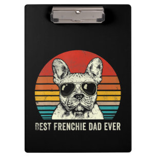 Best Frenchie Dad Ever Funny Bulldog Dad Gift Clipboard