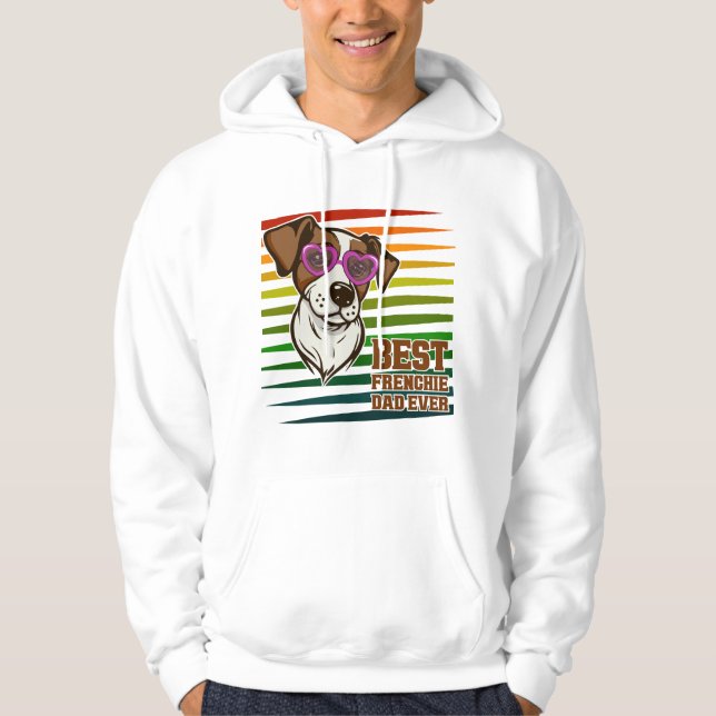 Best Frenchie Dad Ever Funny Dog Lover Gift Hoodie (Front)