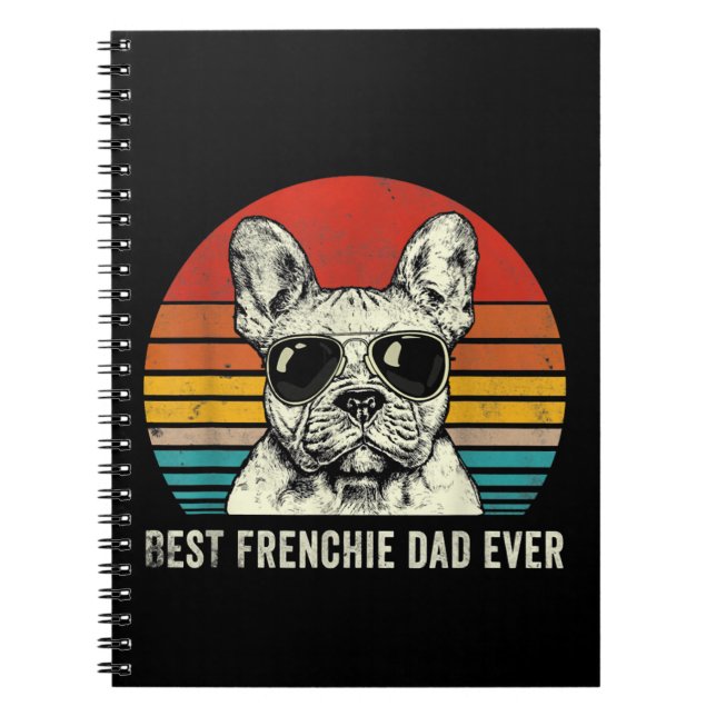 Best Frenchie Dad Ever Funny French Bulldog Dad Notebook (Front)