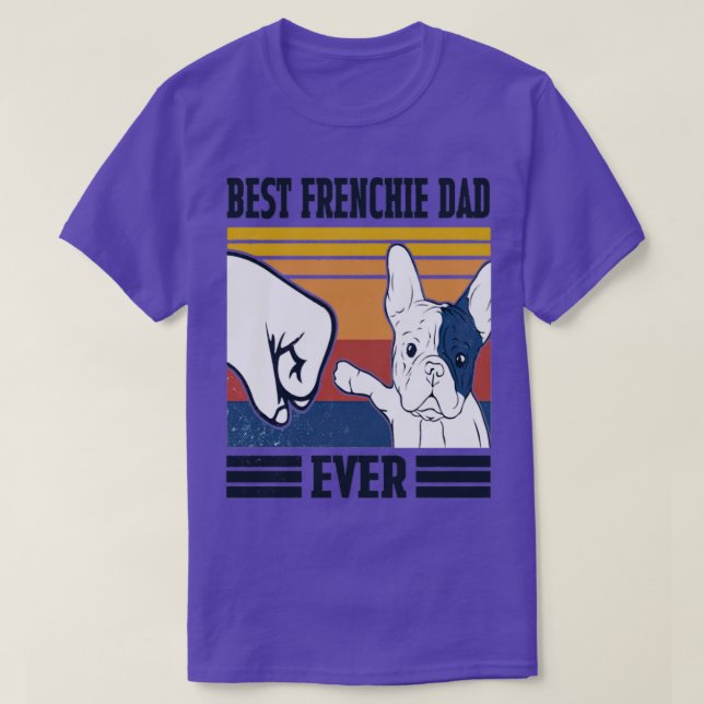 Best Frenchie Dad Ever Happy Father Day Dog Lover  T-Shirt (Design Front)