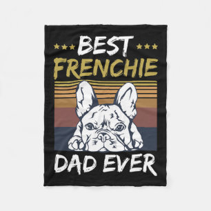 Best Frenchie Dad Ever Quote For Your Frenchie Dad Fleece Blanket