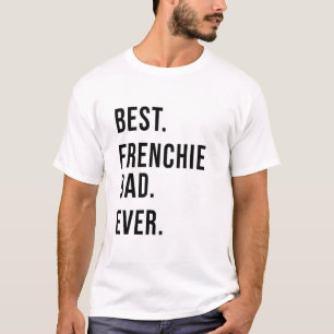 Best Frenchie Dad Ever T-Shirt