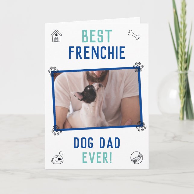 Best Frenchie Dog Dad Ever Father's Day Card (Front)