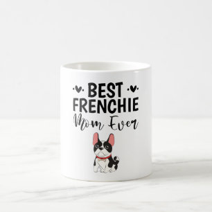 Best Frenchie Mum Ever Coffee Mug