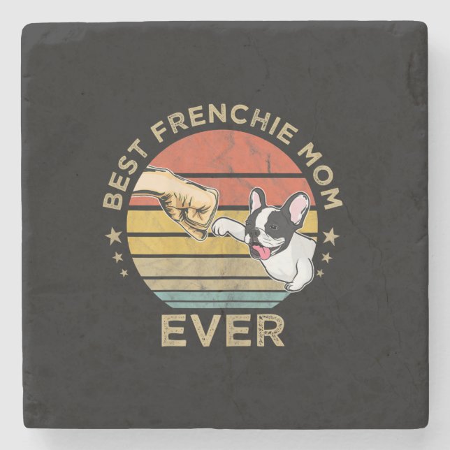best frenchie mum ever |  french bulldog gift stone coaster (Front)