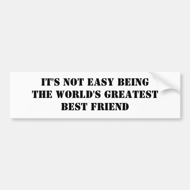 Best Friend Bumper Sticker (Front)
