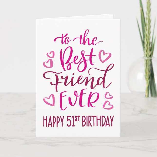 Best Friend Ever 51st Birthday Typography in Pink Card (Front)