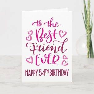 Best Friend Ever 54th Birthday Typography in Pink Card