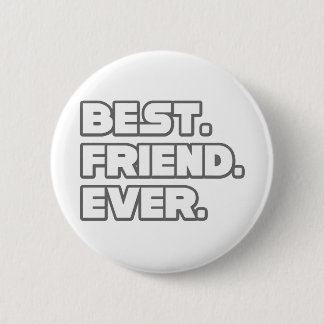 Best Friend Ever 6 Cm Round Badge