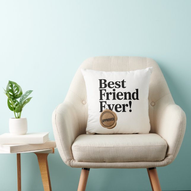 Best Friend Ever - Approved text design Cushion (Chair)