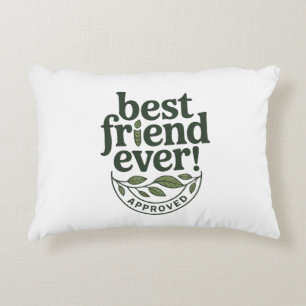 Best Friend Ever! Approved - Text Design Decorative Cushion