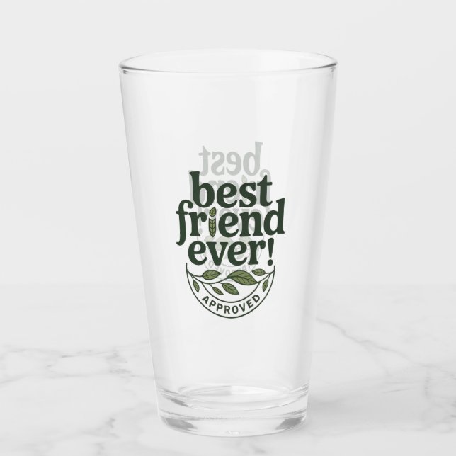 Best Friend Ever! Approved - Text Design Glass (Front)