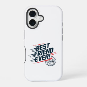 Best friend ever, approved text design iPhone 16 case