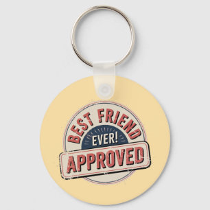 Best Friend Ever! Approved Text Design Key Ring