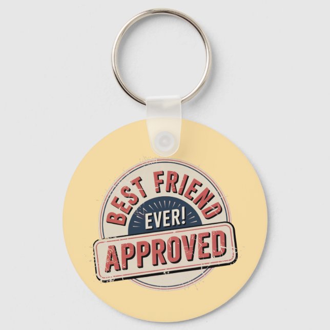 Best Friend Ever! Approved Text Design Key Ring (Back)