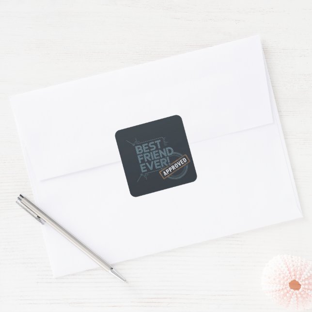 Best Friend Ever  Approved text design Square Sticker (Envelope)