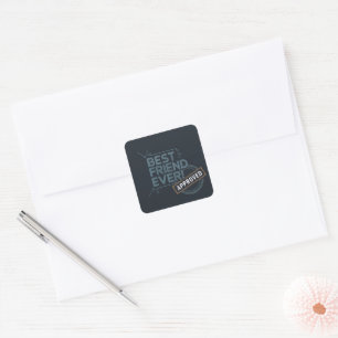 Best Friend Ever  Approved text design Square Sticker