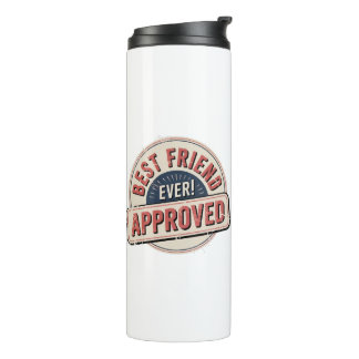 Best Friend Ever! Approved Text Design Thermal Tumbler