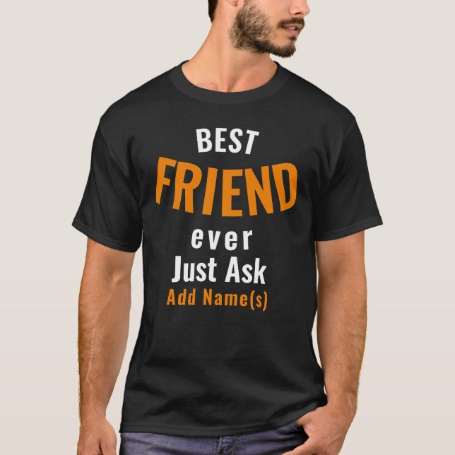 Best Friend Ever. Personalise T-Shirt (Front)