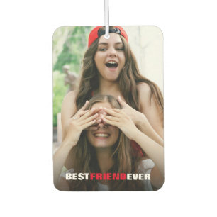 Best Friend Ever Photo Custom Air Freshener