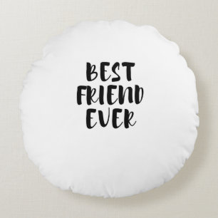 Best friend ever round cushion