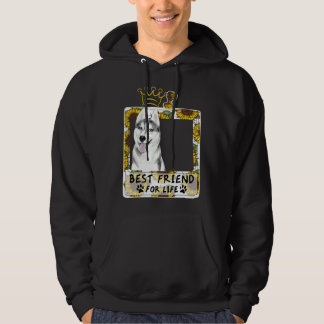 Best Friend For Life  For Husky Hoodie