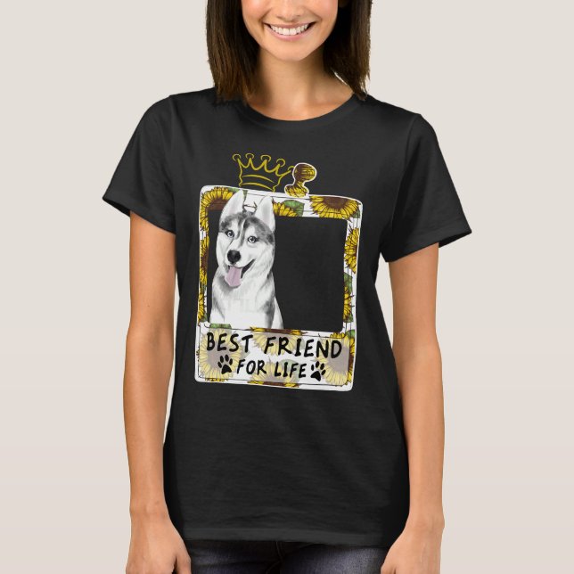 Best Friend For Life  For Husky T-Shirt (Front)