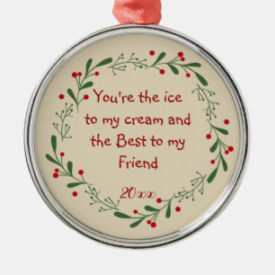 Best Friend Fun Quote Custom Dated Christmas Holly Metal Tree Decoration
